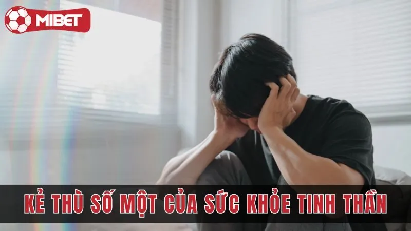 Ảnh hưởng của cá độ là kẻ thù số một của sức khỏe tinh thần 